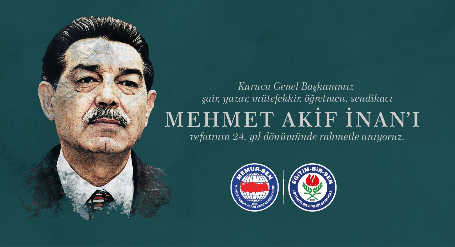 Kurucu genel başkanımız Mehmet Akif İnan ’ı rahmetle anıyoruz...